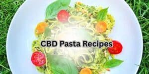 CBD Pasta Recipes