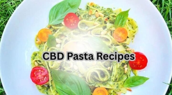 CBD Pasta Recipes